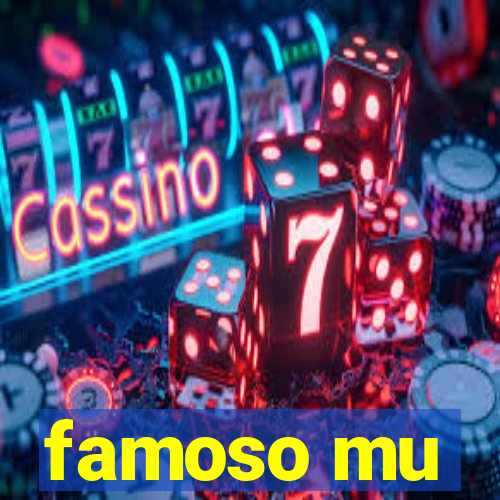 famoso mu